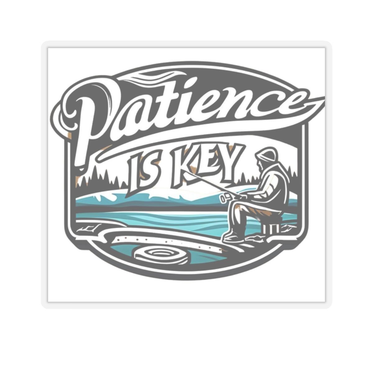 Patience is Key Fishing Kiss-Cut Stickers - Perfect for Outdoor Enthusiasts