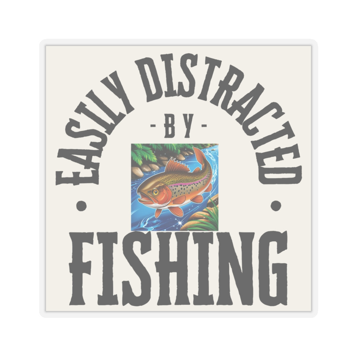 Easily Distracted by Fishing Stickers - Fun Outdoor Decal for Fishing Enthusiasts